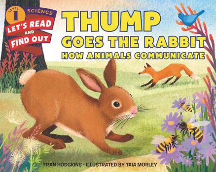 Hardcover Thump Goes the Rabbit: How Animals Communicate Book