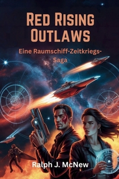 Paperback Red Rising Outlaws: Eine Raumschiff-Zeitkriegs-Saga (German Edition) [German] Book