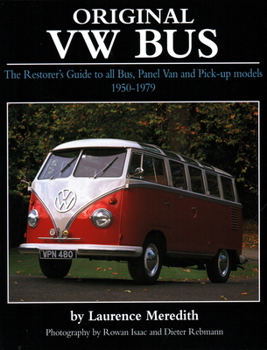 Hardcover Original VW Bus: The Restorer's Guide to All Bus, Panel Van and Pick-Up Models 1950-1979 Book