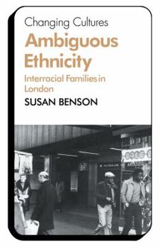 Paperback Ambiguous Ethnicity: Interracial Families in London Book