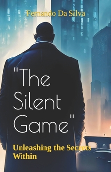 Paperback "The Silent Game": Unleashing the Secrets Within Book