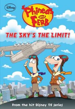 Paperback Phineas and Ferb the Sky's the Limit! Book