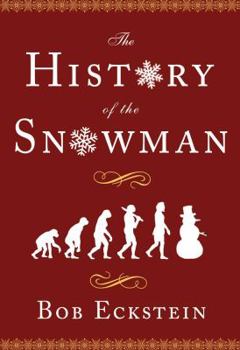Hardcover The History of the Snowman: From the Ice Age to the Flea Market Book