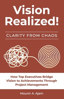 Paperback Vision Realized!: How Top Executives Bridge Vision to Achievements Through Project Management! Book