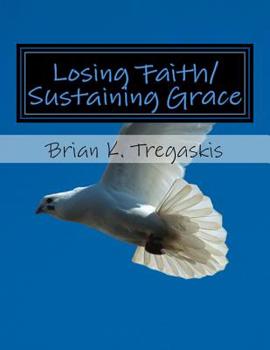 Paperback Losing Faith/Sustaining Grace: Poems from the Journey Book