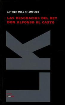 Las Desgracias del Rey Don Alfonso El Casto