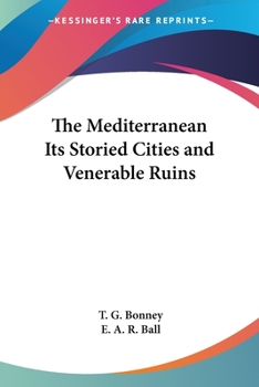 Paperback The Mediterranean: Its Storied Cities and Venerable Ruins Book