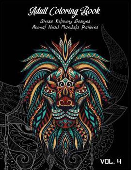 Paperback Adult Coloring Book Vol.4: Stress Relieving Designs, Animals Doodle and Mandala Patterns Coloring Book for Adults Vol.4 Book