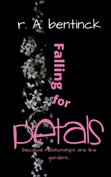 Paperback Falling for Petals: Because Relationships are Like Gardens, You Reap What You Sow Book