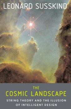 Hardcover The Cosmic Landscape: String Theory and the Illusion of Intelligent Design Book