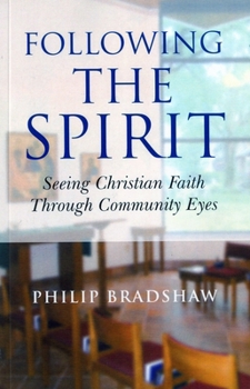 Paperback Following the Spirit: Seeing Christian Faith Through Community Eyes Book