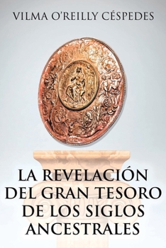 Paperback La revelación del gran tesoro de los siglos ancestrales [Spanish] Book