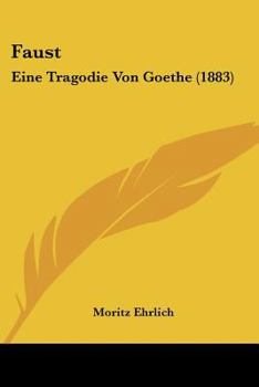 Paperback Faust: Eine Tragodie Von Goethe (1883) [German] Book
