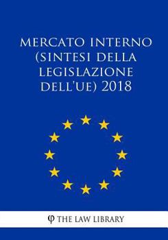 Paperback Mercato interno (Sintesi della legislazione dell'UE) 2018 [Italian] Book
