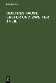 Hardcover Goethes Faust, Erster Und Zweiter Theil [German] Book