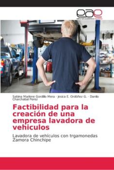 Paperback Factibilidad para la creación de una empresa lavadora de vehiculos [Spanish] Book