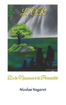 Paperback L'Or: De la Naissance à la Parentalité [French] Book