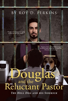Paperback Douglas and the Reluctant Pastor: The Hell Dog and His Sidekick Book