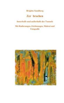 Paperback Zer brochen: innerhalb und außerhalb des Tunnels [German] Book