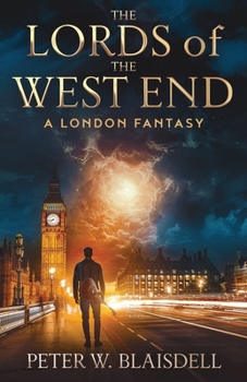 The Lords of the West End: A London Fantasy (The Lords of History)