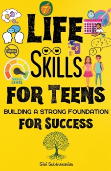 Paperback 7 Life Skills for Teens: Building a Strong Foundation for Success Book