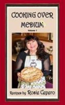 Hardcover Cooking Over Medium: Volume #1 Book