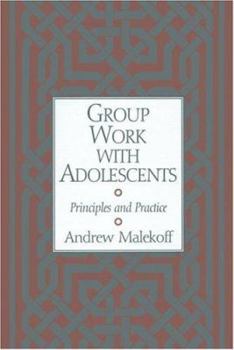 Group Work with Adolescents: Principles and Practice - Book  of the Social Work Practice with Children and Families