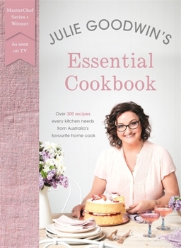 Paperback Julie Goodwin's Essential Cookbook Book