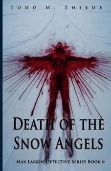 Death of the Snow ANgels: Max Larkin Book 6