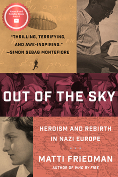 Hardcover Out of the Sky: Heroism and Rebirth in Nazi Europe Book