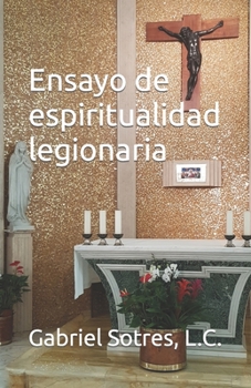 Paperback Ensayo de espiritualidad legionaria [Spanish] Book