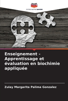 Enseignement - Apprentissage et évaluation en biochimie appliquée (French Edition)