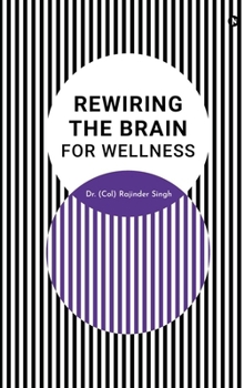 Hardcover Rewiring the Brain for Wellness Book