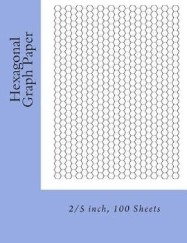 Hexagonal Graph Paper: 2/5 Inch, 100 Sheets