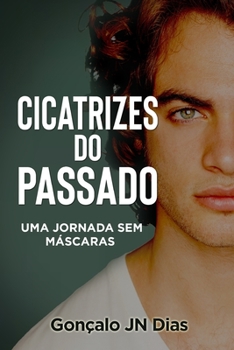 Paperback Cicatrizes do Passado: Uma Jornada Sem Máscaras [Portuguese] Book