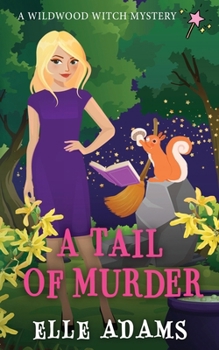 A Tail of Murder - Book #1 of the Wildwood Witch Mystery