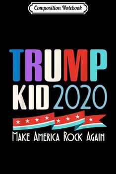 Paperback Composition Notebook: Trump Supporter Trump Kid 2020 Make America Rock Again Journal/Notebook Blank Lined Ruled 6x9 100 Pages Book