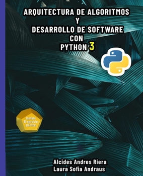 Paperback Arquitectura de algoritmos y desarrollo de software con Python 3: Bases teóricas de la programación y desarrollo de software con un enfoque practico e [Spanish] Book