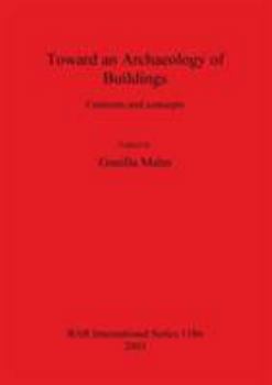 Paperback Toward an Archaeology of Buildings: Contexts and concepts Book