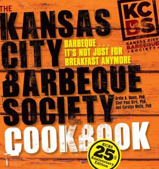Hardcover The Kansas City Barbeque Society Cookbook: 25th Anniversary Edition Book