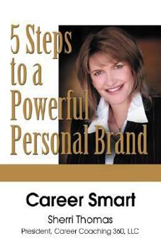 Hardcover Career Smart: Five Steps to a Powerful Personal Brand Book