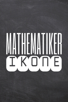 Mathematiker Ikone: Mathematiker Punktraster Notizbuch, Notizheft oder Schreibheft | 110  Seiten | Büro Equipment & Zubehör | Lustiges Geschenk zu Weihnachten oder Geburtstag (German Edition)