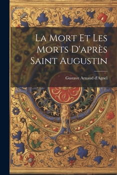 Paperback La Mort Et Les Morts D'après Saint Augustin [French] Book