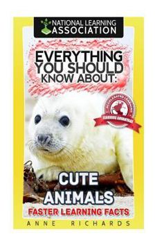 Paperback Everything You Should Know About: Cute Animals Book
