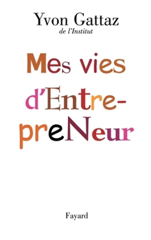 Paperback Mes vies d'Entrepreneur [French] Book