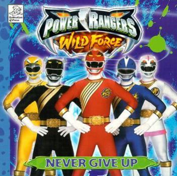 Paperback Never Give Up (Power Rangers Wild Force) Book