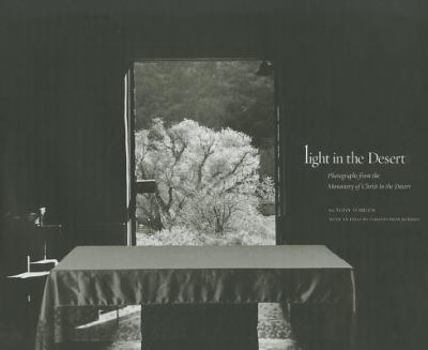 Hardcover Light in the Desert: Photographs from the Monastery of Christ in the Desert Book