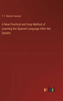 Hardcover A New Practical and Easy Method of Learning the Spanish Language After the System Book