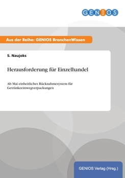 Paperback Herausforderung f?r Einzelhandel: Ab Mai einheitliches R?cknahmesystem f?r Getr?nkeeinwegverpackungen [German] Book