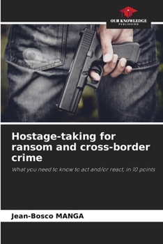 Paperback Hostage-taking for ransom and cross-border crime Book